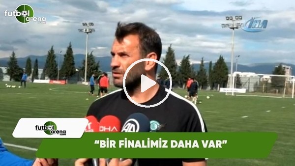 Okan Buruk: Okan Buruk: "Pazartesi bir final maçımız daha var"