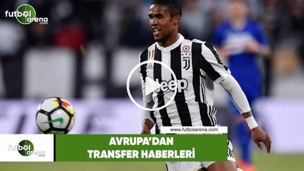 Avrupa'dan transfer haberleri (25 Mayıs 2018)