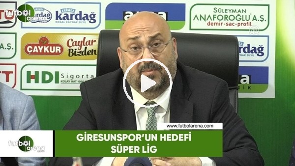 Giresunspor'un hedefi Süper Lig