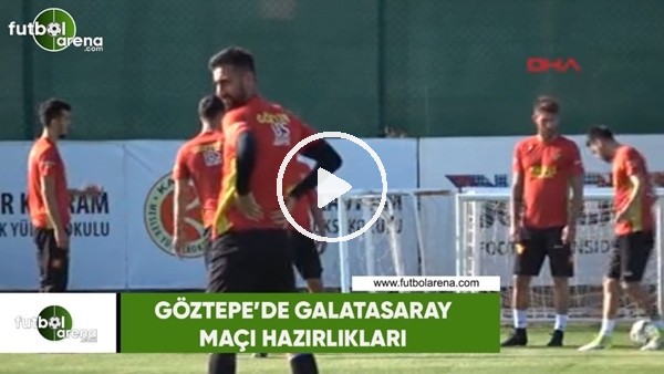 Göztepe'de Galatasaray maçı hazırlıkları