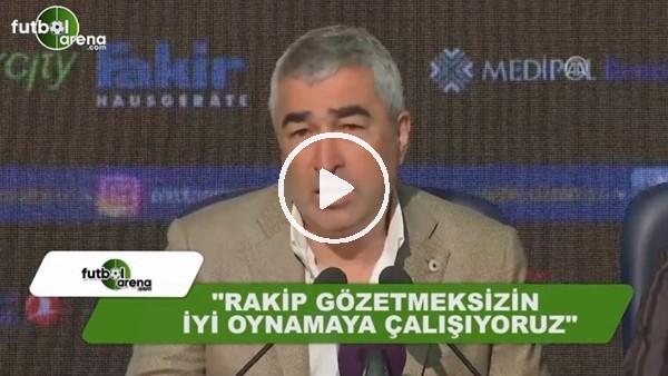 Samet Aybaba: "Rakip gözetmeksizin iyi oynamaya çalışıyoruz"