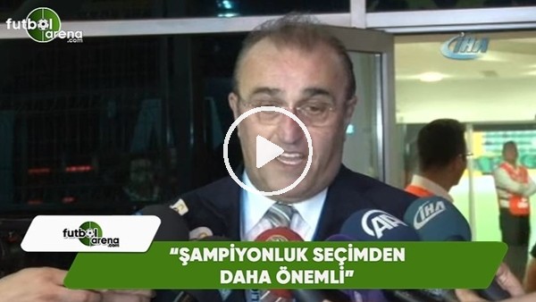 Abdurrahim Albayrak: "Şampiyon olmak şu an seçimden daha önemli"