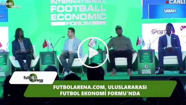 Babel, Adebayor ve Gomis, Uluslararası Futbol Ekonomi Forumu'nda konuştu