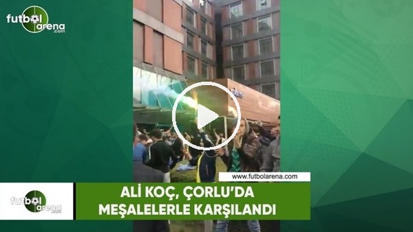 Ali Koç, Çorlu'da meşalelerle karşılandı