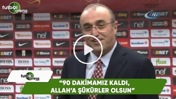 Abdurrahim Albayrak: "90 dakikamız kaldı, Allah'a şükürler olsun"