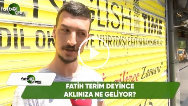 Fatih Terim deyince aklınıza ne geliyor?