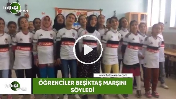 Öğrenciler tek bir ağızdan Beşiktaş marşı söylediler