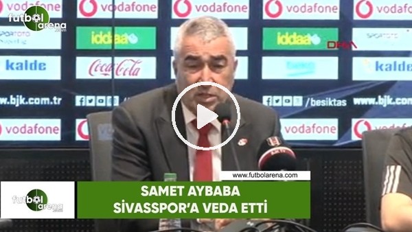 Samet Aybaba, Sivasspor'a veda etti