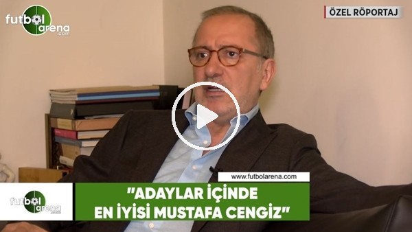 Fatih Altaylı: "Adaylar içinde en iyisi Mustafa Cengiz"
