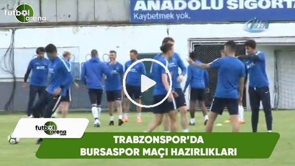 Trabzonspor, Bursaspor maçı hazırlıklarına başladı