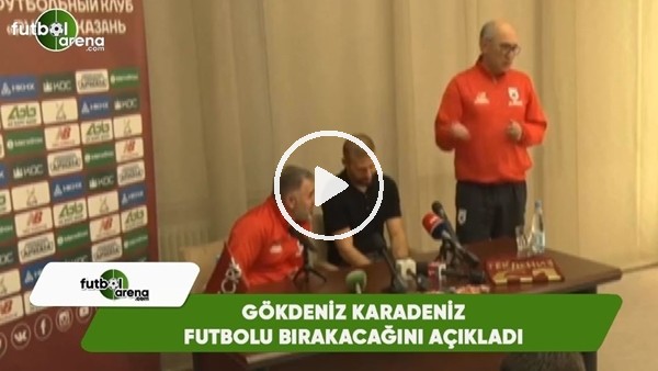 Gökdeniz Karadeniz futbolu bırakacağını böyle açıkladı