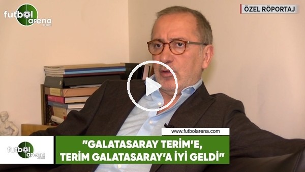 Fatih Altaylı: "Galatasaray Fatih Terim'e, Fatih Terim Galatasaray'a iyi geldi"