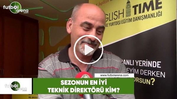 Sezonun en iyi teknik direktörü kim?
