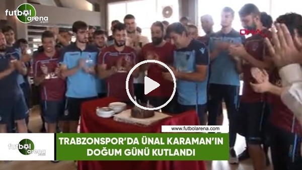 Trabzonspor'da Ünal Karaman'ın doğum günü kutlandı