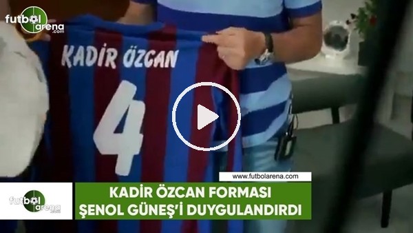 Kadir Özcan forması Şenol Güneş'i duygulandırdı