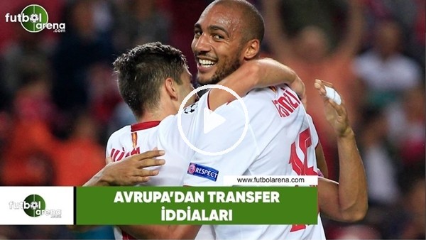 Avrupa'dan transfer haberleri (13 Haziran 2018)