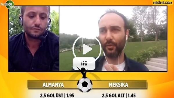 Kerim Can Özdal, Almanya - Meksika maçı için tahminini yaptı