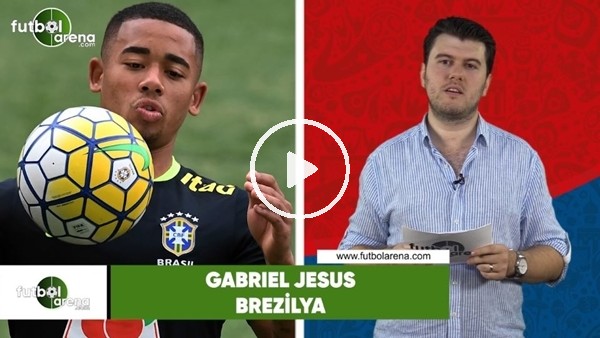 Dünya Kupası'na damga vuracak genç oyuncular: Gabriel Jesus