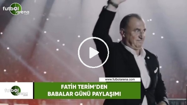 Fatih Terim'den Babalar Günü paylaşımı