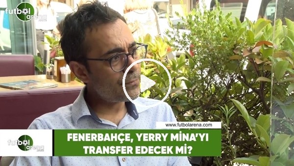 Fenerbahçe, Yerry Mina'yı transfer edecek mi?
