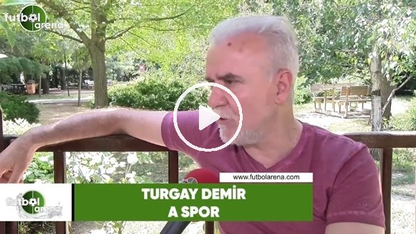 Turgay Demir: "Quaresma parayı sever ama..."