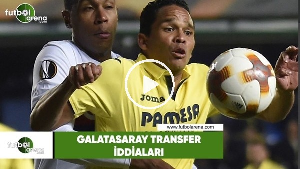 Galatasaray transfer iddiaları (18 Haziran 2018)