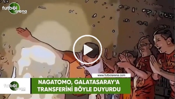 Nagatomo, Galatasaray'a transferini böyle duyurdu