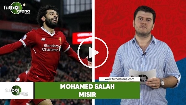 Dünya Kupası'na damga vuracak oyuncular: Mohamed Salah