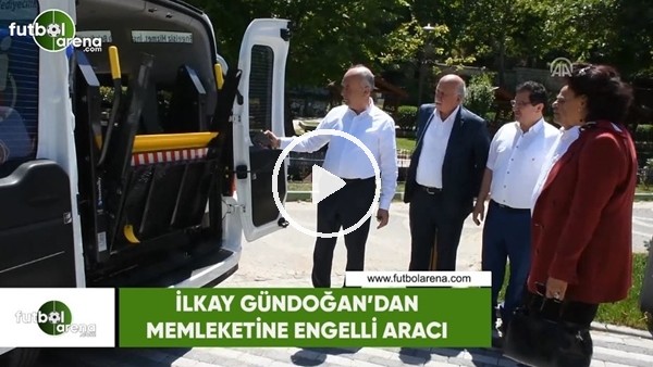 İlkay Gündoğan'dan memleketine engelli aracı