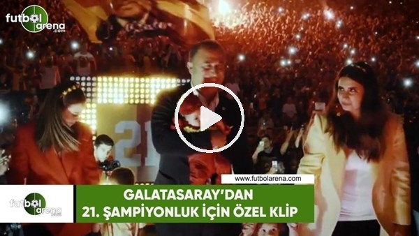 Galatasaray'dan 21. şampiyonluk için özel klip