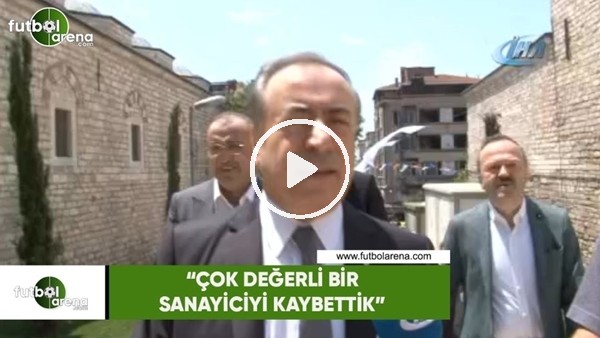 Mustafa Cengiz: "Değerli bir sanayiciyi kaybettik"