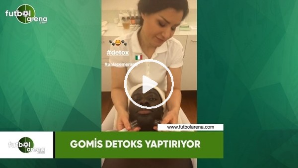 Gomis detoks yaptırıyor