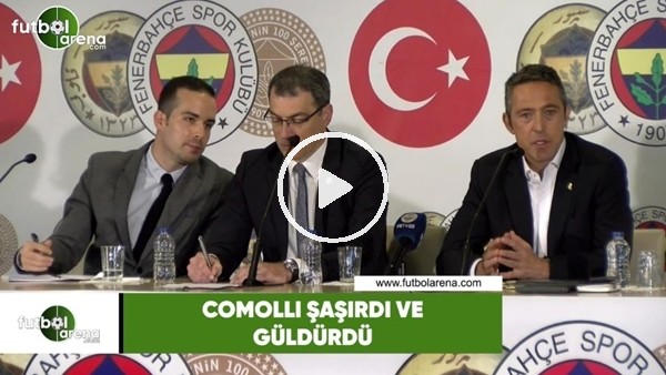 Comolli şaşırdı ve güldürdü!