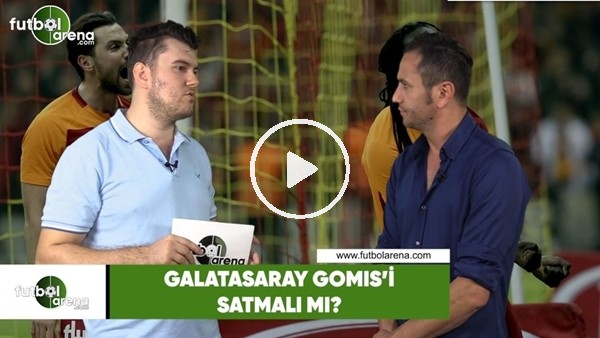 Galatasaray, Gomis'i satmalı mı?