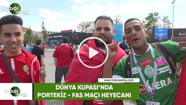 Dünya Kupası'nda Portekiz - Fas maçı heyecanı