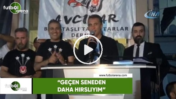 Fikret Orman: "Geçen seneden daha hırslıyım"