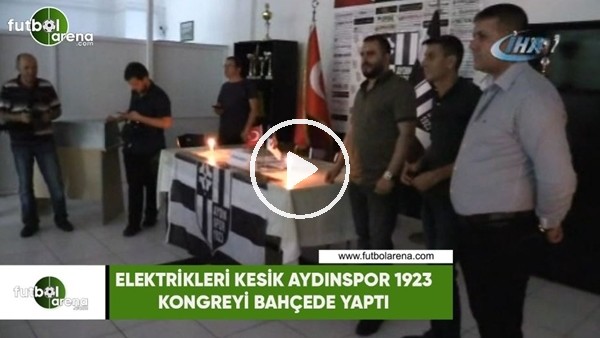 Elektrikleri kesik Aydınspor 1923, kongreyi bahçede yaptı