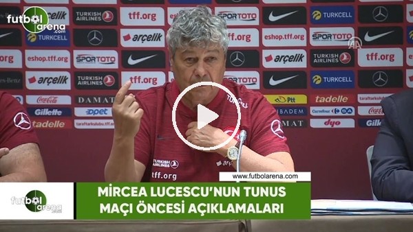 Mircea Lucescu'nun Tunus maçı öncesi açıklamaları