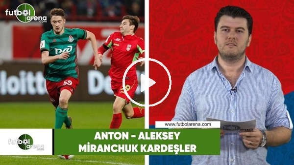 Dünya Kupası'na damaga vuracak genç oyuncular: Miranchuk Kardeşler