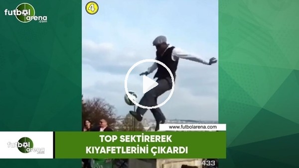 Top sektirerek kıyafetlerini çıkardı