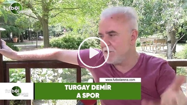 Turgay Demir: "Gordon Milne'e Beşiktaş'ı senden daha iyi tanıyorum dedim"
