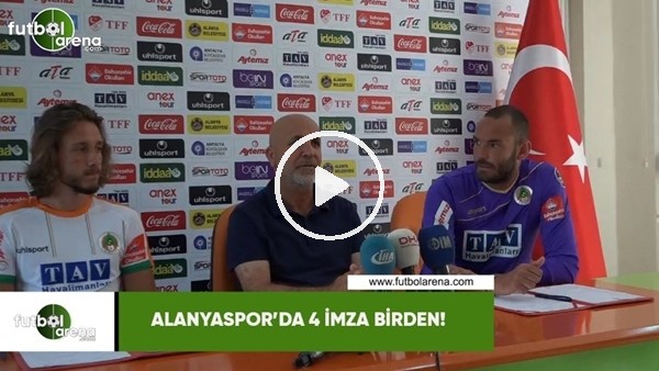 Alanyaspor'da 4 imza birden!