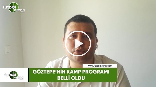 Göztepe'nin kamp programı belli oldu