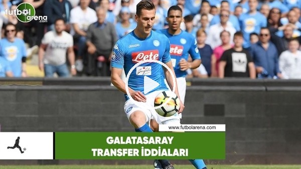 Galatasaray transfer iddiaları (21 Haziran 2018)