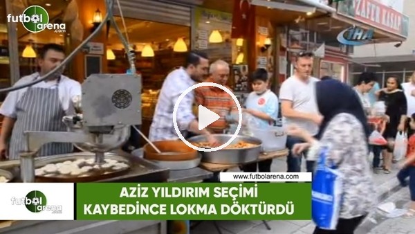 Aziz Yıldırım seçimi kaybetti, Turgutlulu peynirci lokma döktürdü