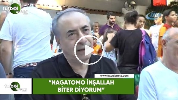 Mustafa Cengiz: "Nagatomo inşallah biter diyorum"