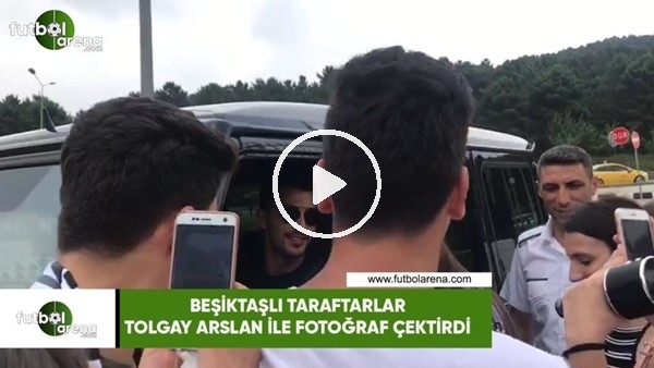 Tolgay Arslan, Beşiktaşlı taraftarlarla fotoğraf çektirdi