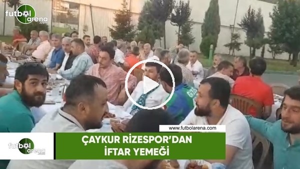 Çaykur Rizespor'dan iftar yemeği
