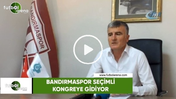 Bandırmaspor 21 Haziran'da seçimli kongreye gidiyor