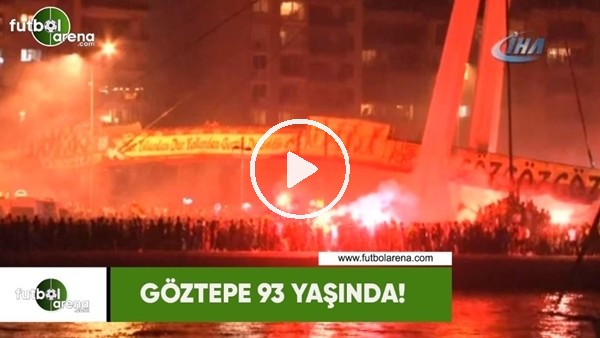 Göztepe 93 yaşında!